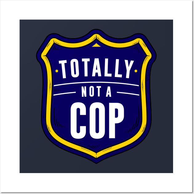 Not A Cop Wall Art by dumbshirts